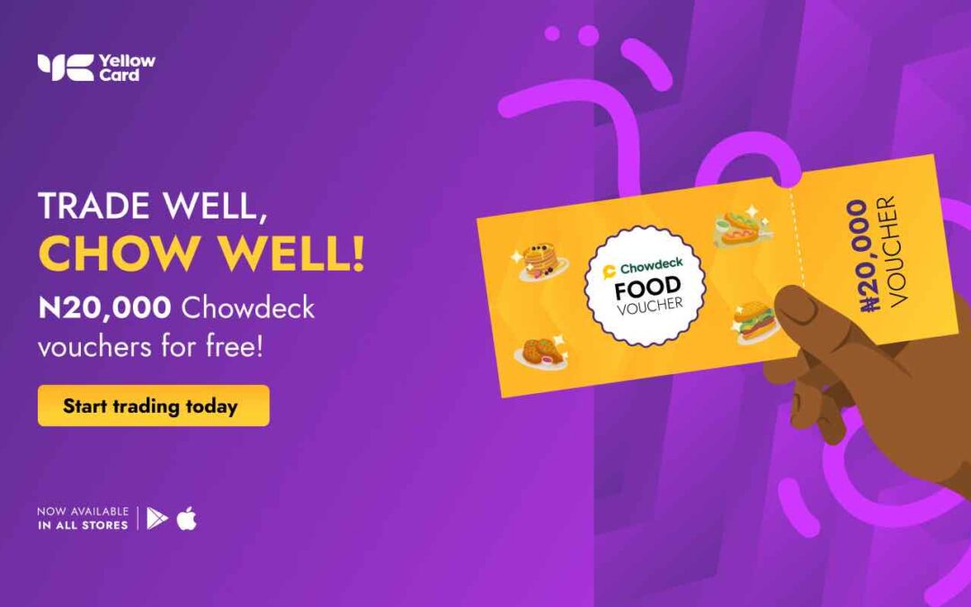 Yellow Card to Reward Forty Customers with Chowdeck Food Vouchers Worth 20,000 NGN​