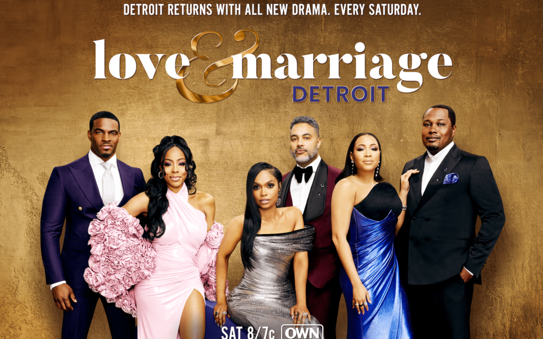 They’re Baaaack! ‘Love & Marriage Detroit’ Returning To OWN With Two More Couples & A Motor City Separation​